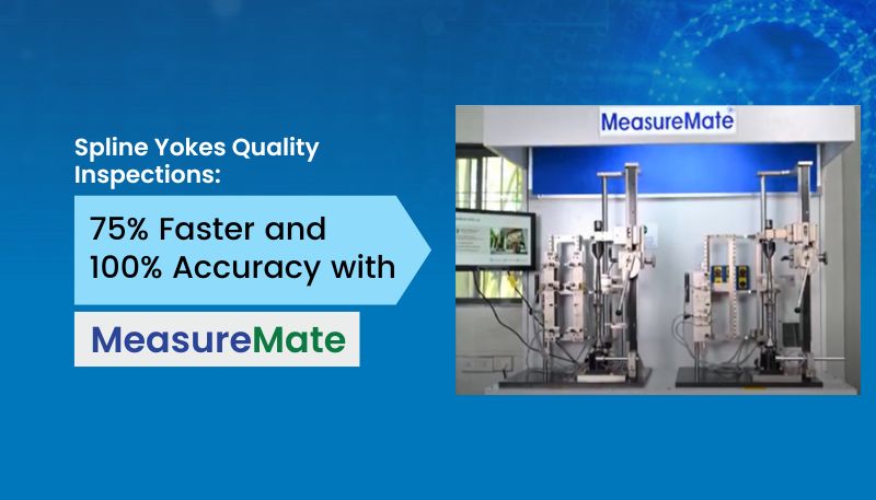 Transform Spline Yoke Inspections: 75% Faster with MeasureMate