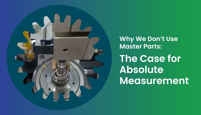 Advantages of Absolute Measurement in Component Manufacturing